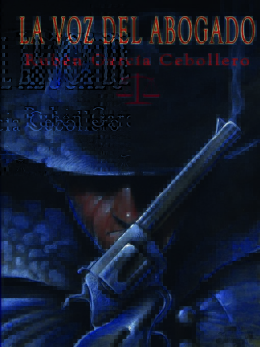 Title details for La voz del abogado by Ruben Garcia Cebollero - Available